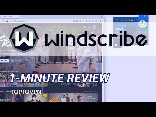 Windscribe VPN Review: Everything You Need to Know in 60 Seconds