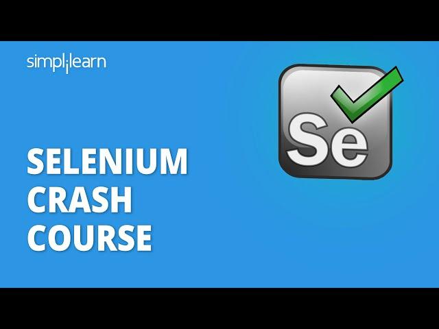 Selenium Crash Course 2023 | Selenium Tutorial For Beginners | Selenium Tutorial | Simplilearn