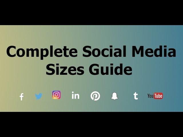 The Complete Social Media Image Sizes Guide