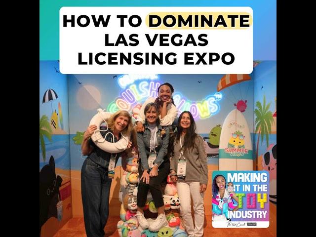 #222: Licensing Expo 2024 Recap: Reasons to Mark Your Calendar for Next Year