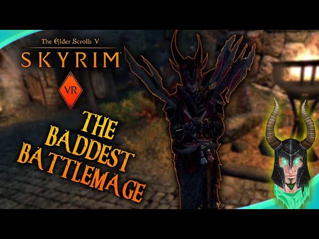 TAMRIEL'S BADDEST BATTLEMAGE! | SKYRIM VR TOP 10 MODS