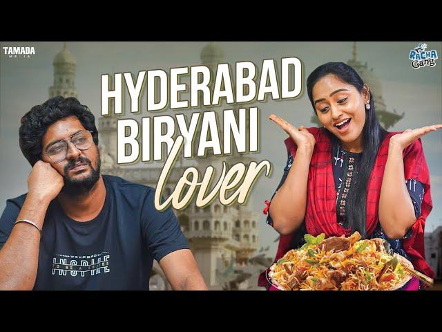 Hyderabad Biryani Lover || Racha Gang || Tamada Media