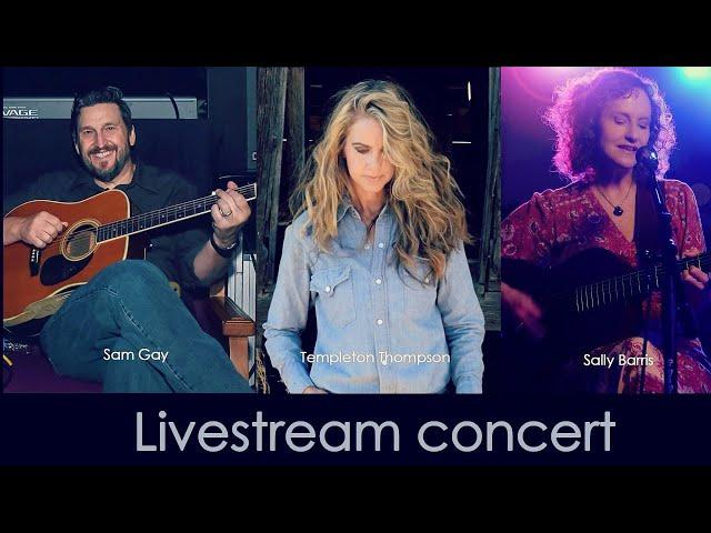 ANOTHER Comfy Pantstravaganza Livestream concert w/Sam Gay, Sally Barris & Templeton Thompson ️