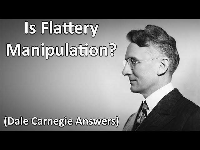 Is Flattery Manipulation? Dale Carnegie On Influence and Persuasion  PhilosophyAndMaxims