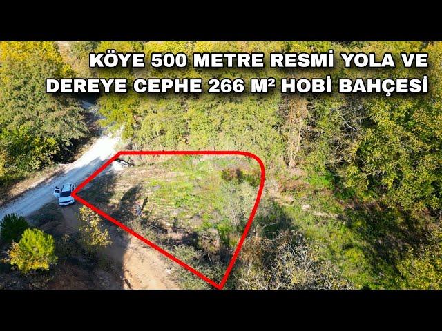 1884- KÖYE 500 METRE MESAFEDE RESMİ YOLA VE DEREYE CEPHE 266 M² HOBİ BAHÇESİ