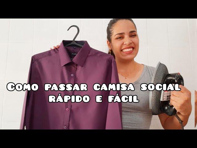 COMO PASSAR CAMISA SOCIAL RÁPIDO E FÁCIL