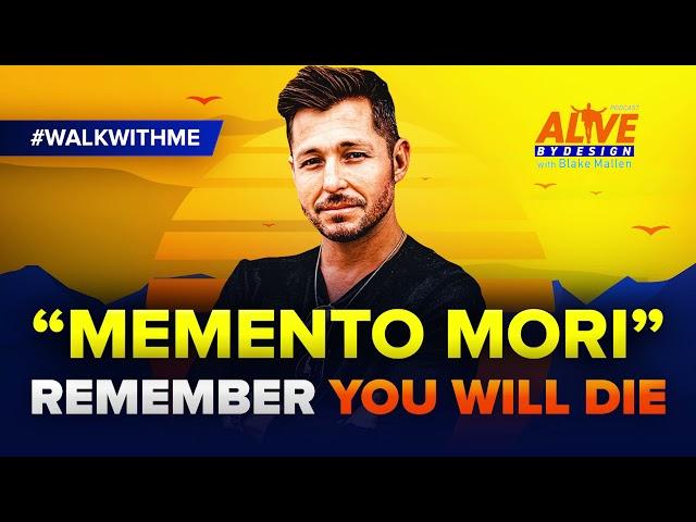 101: "Memento Mori" – Remember You Will Die | #walkwithme