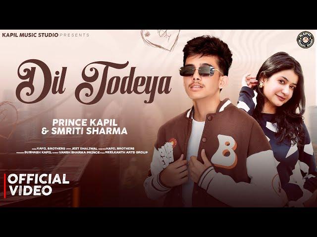 DIL TODEYA (OFFICIAL VIDEO) II Master Prince Kapil Ft. Smriti Sharma II Kapil Brothers II 4K