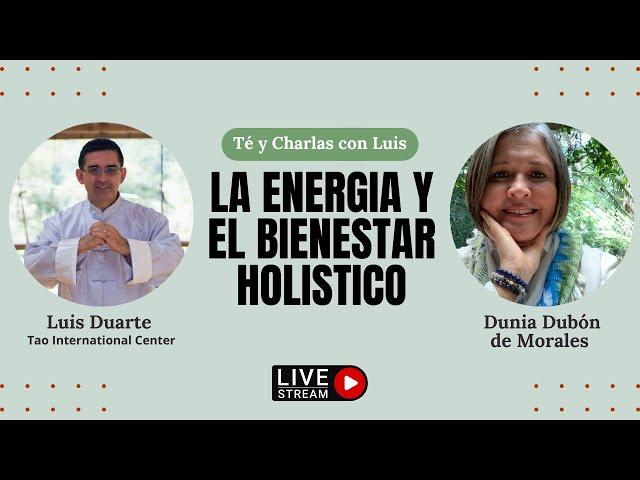 La ENERGIA y el Bienestar HOLISTICO con Dunia Dubón de Morales