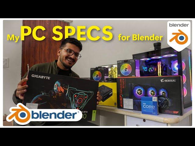 My PC Specifications for Blender | Best PC for Blender 3d