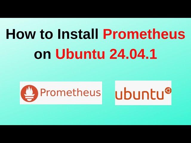 How to install and configure Prometheus on Ubuntu 24.04 LTS | Updated 2024 | System Monitoring tool