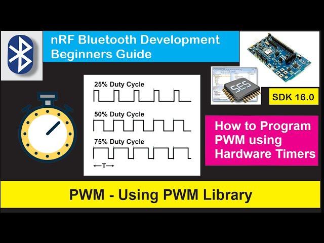 nRF5 SDK - Tutorial for Beginners Pt 32 - PWM Library (PWM generation using Hardware timers)