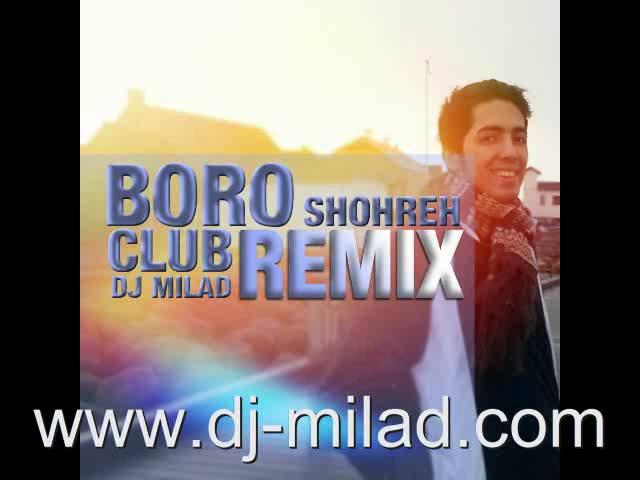 DJ Milad - Shohre Solati - Boro CLUB REMIX