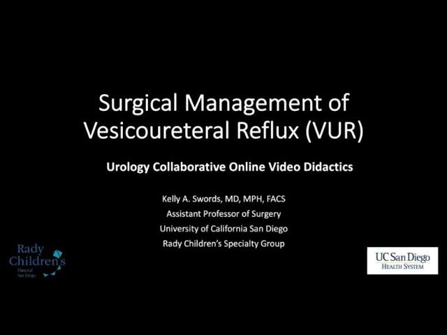 5.28.2020 Urology COViD Didactics - Surgical Management of Vesicoureteral Reflux (VUR)