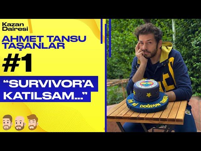 "Survivor'a katılsam..." | Kazan Dairesi - Ahmet Tansu Taşanlar | PART 1