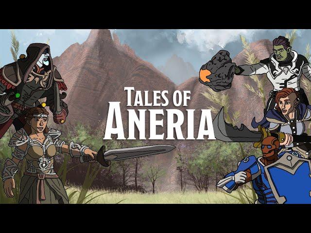 Tales of Aneria - Session 1 - Welcome to Six Hills!  -  D&D Actual Play