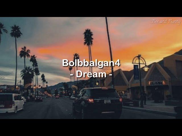 Lirik lagu BOLBBALGAN4 ' Dream ( Ost hwarang part 3 ) ' [Sub Indo] || Terjemah Indonesia