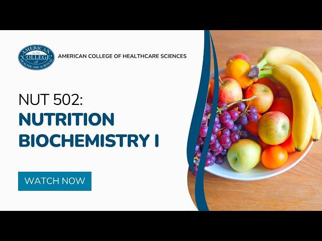 NUT 502 - Nutrition Biochemistry I Course Introduction