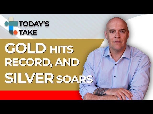 Today's Take: Gold Extends Record, Silver Hits 12-Year High