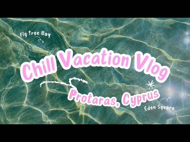 Summer Vacation Vlog in Protaras, Cyprus 