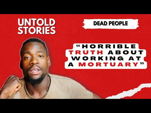 I See Dead Bodies Everyday | Working In A Mortuary | Part 1.