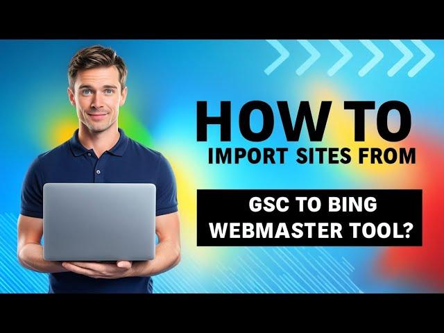 How to Import sites from Search Console to Bing Webmaster Tools?