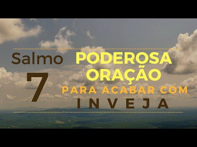 Salmo 7 - Poderosa Oração para acabar com a inveja