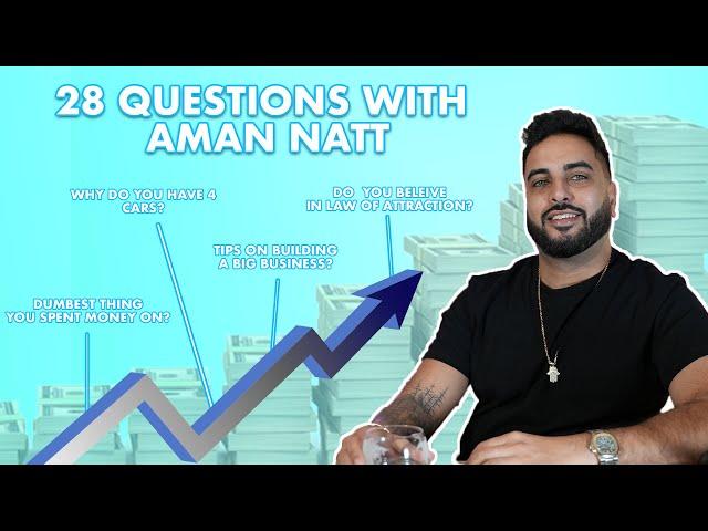 28 QUESTIONS WITH AMAN NATT