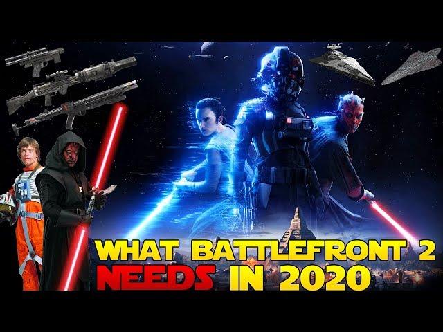 What Battlefront 2 NEEDS in 2020!