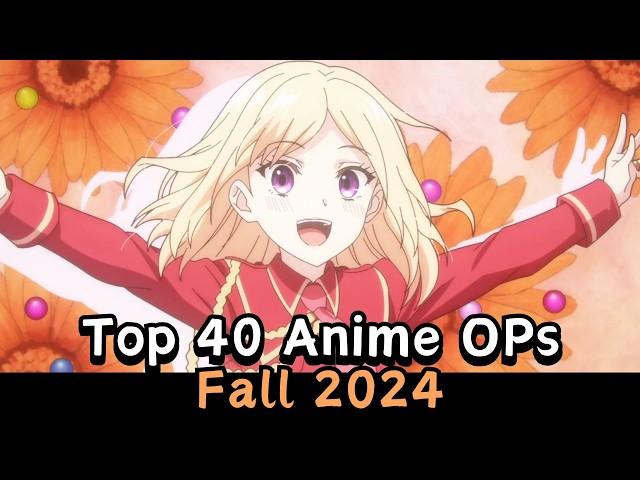 Top 40 Fall 2024 Anime Openings