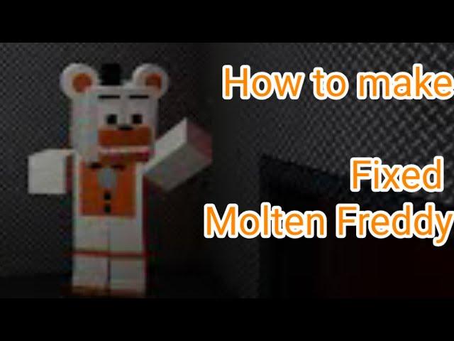 [ROBLOX/FNAF] How to make Fixed Molten Freddy