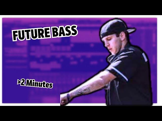 HOW TO FUTURE BASS IN 2 MINUTES