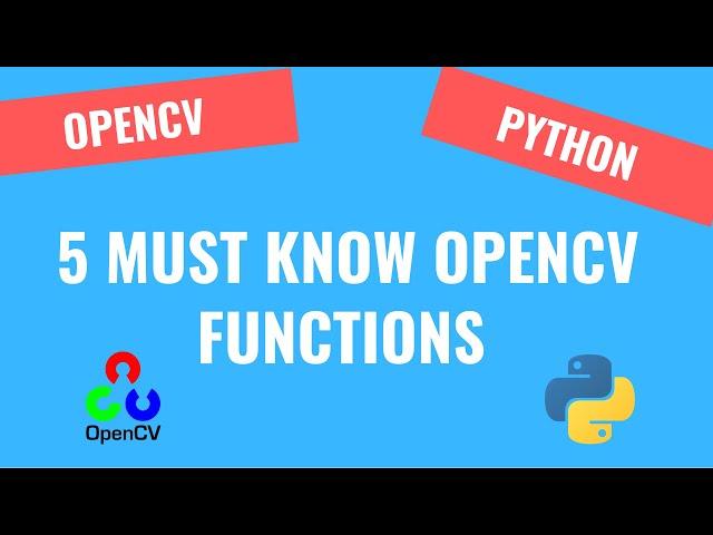 5 Must Know OpenCV Basic Functions [2] | OpenCV Python Tutorials for Beginners