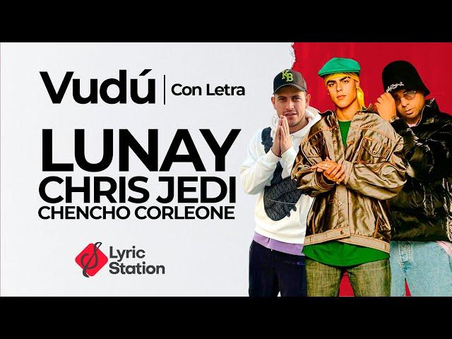 Lunay, Chencho Corleone, Chris Jedi - Vudú (Letra/Lyrics)