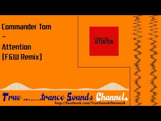 Commander Tom - Attention (F&W Remix)