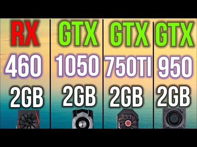 GTX 750 TI 2GB VS  GTX 1050 2GB VS GTX 950 2GB VS  RX 460 2GB best old graphics cards in 2022