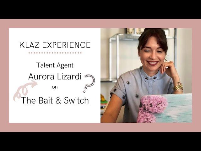 Klaz Experience: Talent Agent Aurora Lizardi on The Bait & Switch