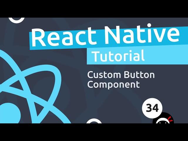 React Native Tutorial  #34 - Custom Button Component