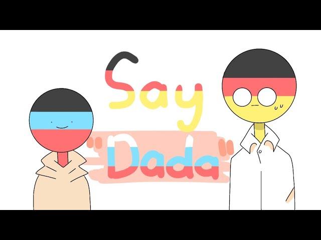 Say dada (Countryhumans) | RusGer