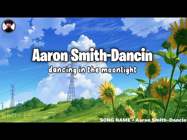 Aaron Smith - Dancin (Lyrics) @AaronSmithVEVO