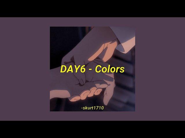 DAY6 - Colors aesthetic lyrics (rom/eng trans)