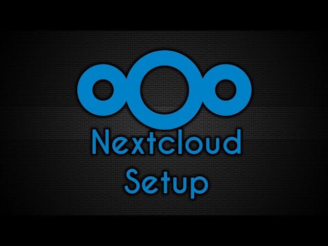 Nextcloud Tutorial | Setting Up Your Server