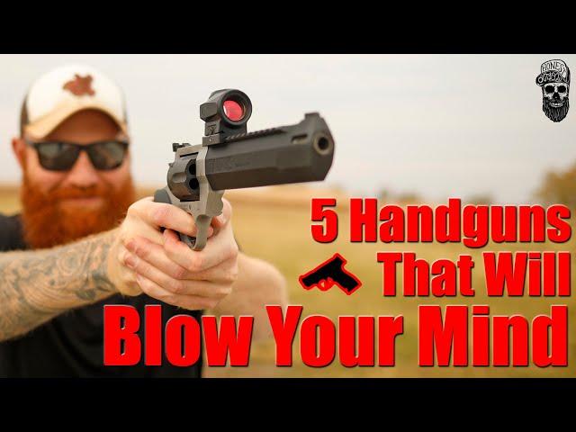 5 Handguns That Will Blow Your Mind