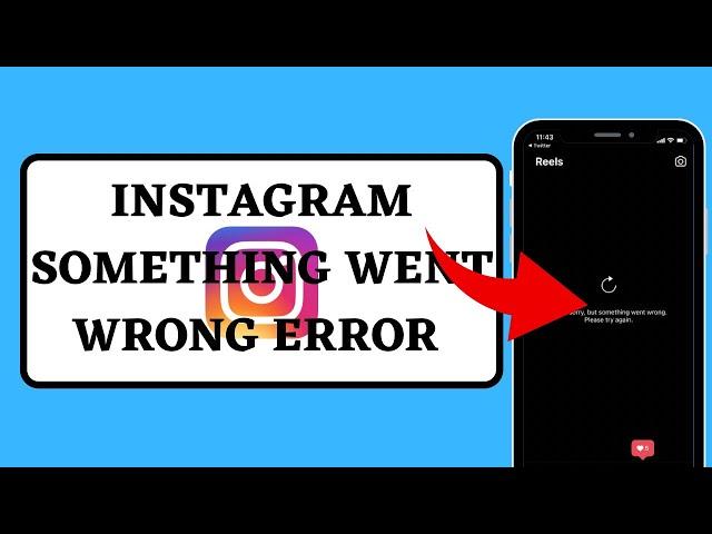 Fixed  We're sorry but something went wrong please try again later error on Instagram (iPhone)