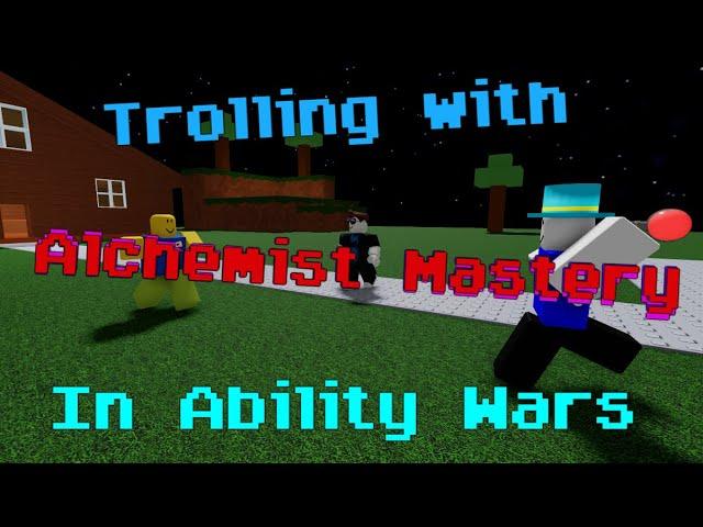 Alchemist mastery trolling | Ability Wars