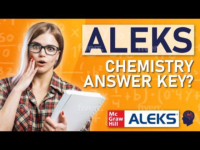 ALEKS Chemistry Answer Key? We Can Do ALEKS Chemistry Assignments: FinishMyMathClass.com