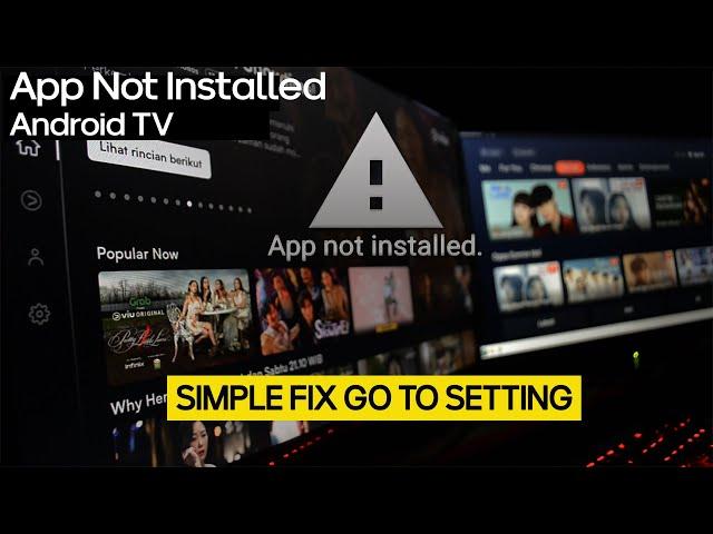 Fix App Not Installed Android TV