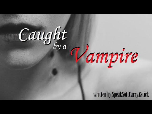 Hunter Caught by Vampire ASMR Roleplay, Pt. 1 -- (Female x Listener) (F4A) (Hunter x Vampire)