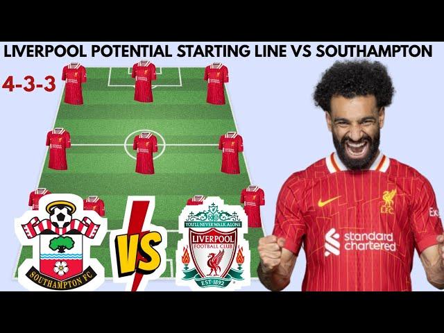  LIVERPOOL POTENTIAL STARTING LINE UP VS SOUTHAMPTON  || EPL 2024/2025 MATCH WEEK 12