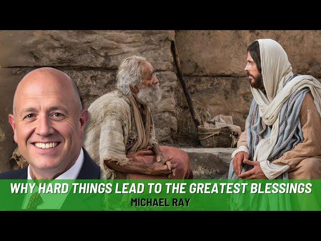 Why Hard Things Lead to the Greatest Blessings